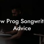 New Prog Songwriting Advice
