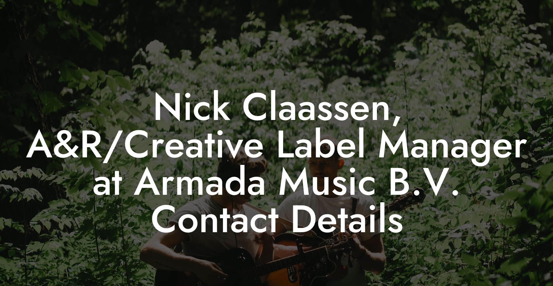 Nick Claassen, A&R/Creative Label Manager at Armada Music B.V. Contact Details