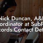 Nick Duncan, A&R Coordinator at SubPop Records Contact Details