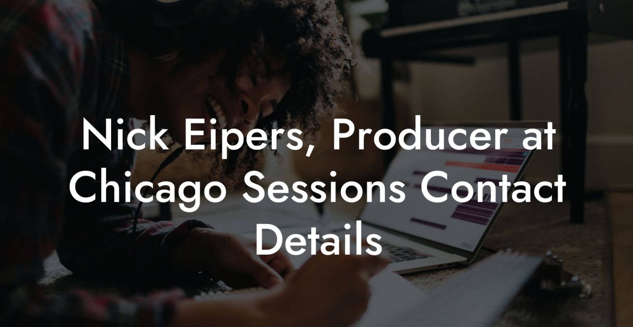 Nick Eipers, Producer at Chicago Sessions Contact Details