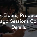Nick Eipers, Producer at Chicago Sessions Contact Details