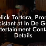 Nick Tortora, Prom Assistant at In De Goot Entertainment Contact Details