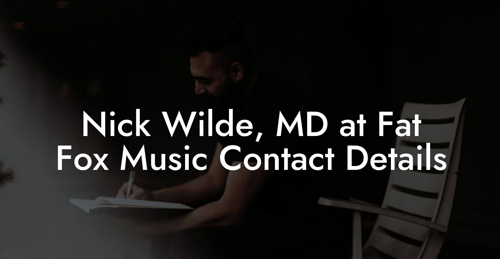 Nick Wilde, MD at Fat Fox Music Contact Details