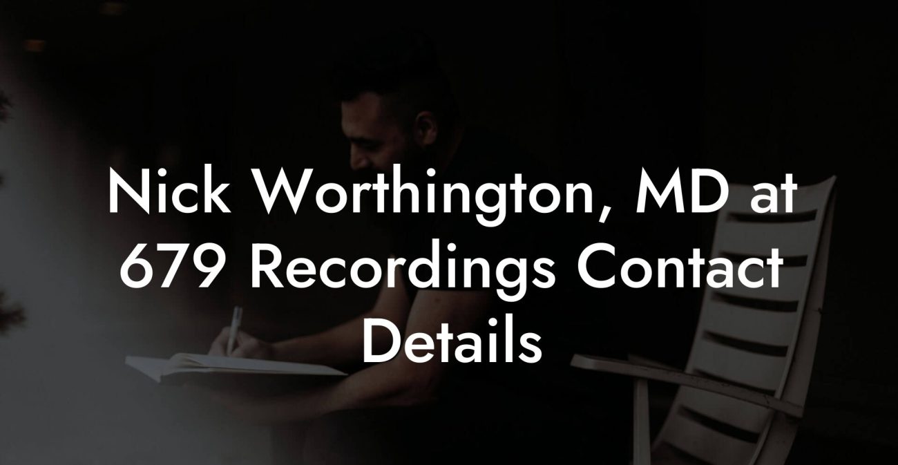 Nick Worthington, MD at 679 Recordings Contact Details