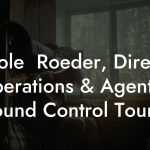 Nicole  Roeder, Director Operations & Agent at Ground Control Touring