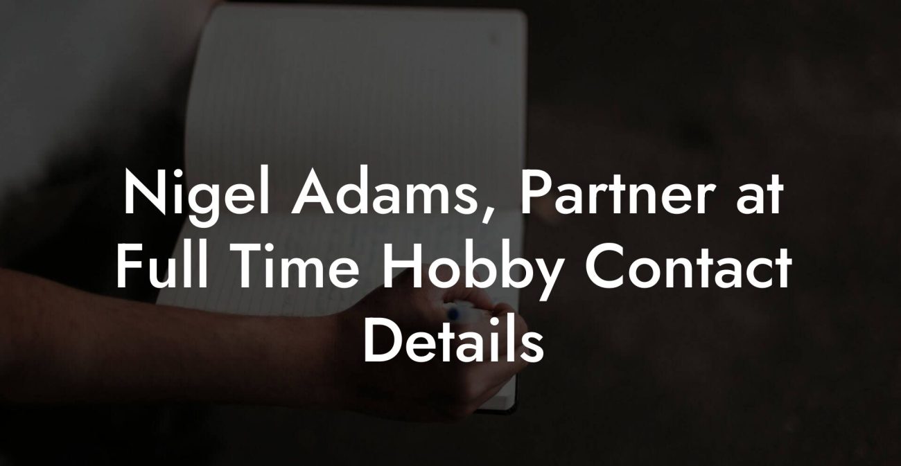 Nigel Adams, Partner at Full Time Hobby Contact Details