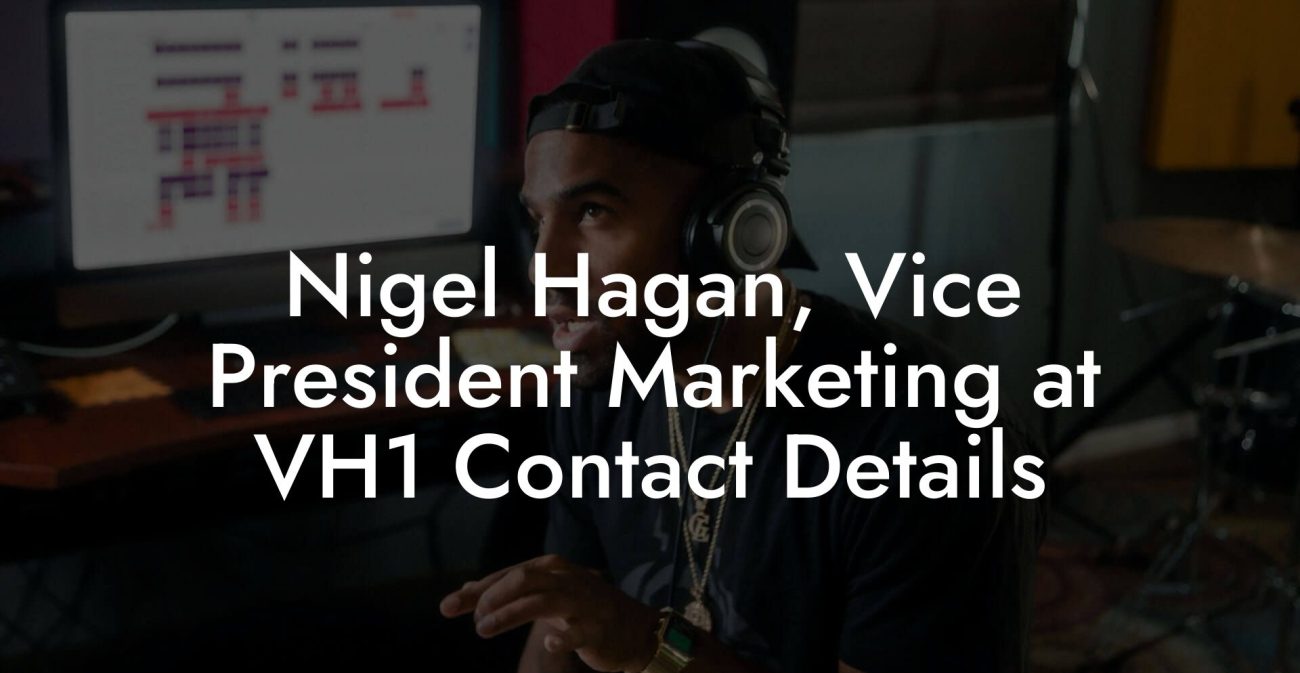 Nigel Hagan, Vice President Marketing at VH1 Contact Details