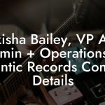 Nikisha Bailey, VP A&R Admin + Operations at Atlantic Records Contact Details