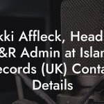 Nikki Affleck, Head Of A&R Admin at Island Records (UK) Contact Details