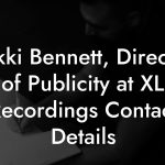 Nikki Bennett, Director of Publicity at XL Recordings Contact Details