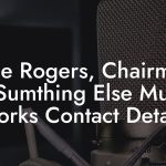 Nile Rogers, Chairman at Sumthing Else Music Works Contact Details