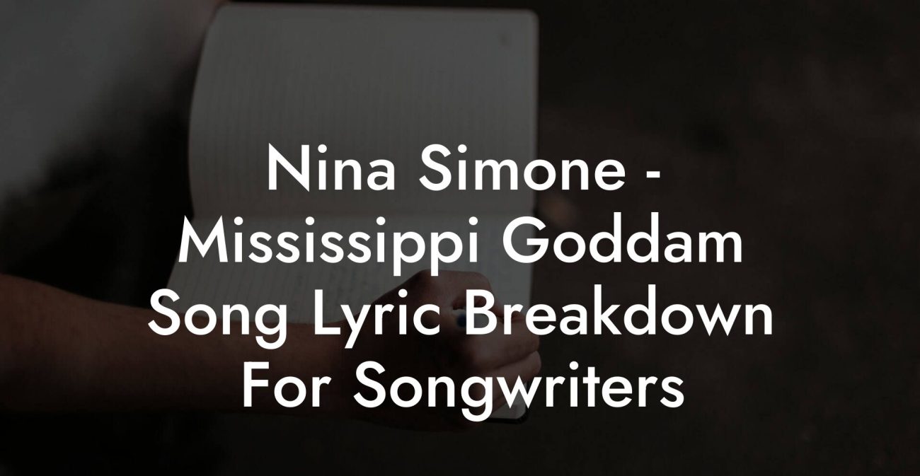 Nina Simone - Mississippi Goddam Song Lyric Breakdown For Songwriters