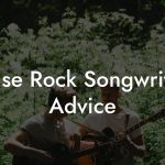 Noise Rock Songwriting Advice