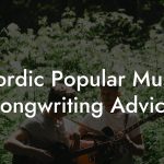 Nordic Popular Music Songwriting Advice