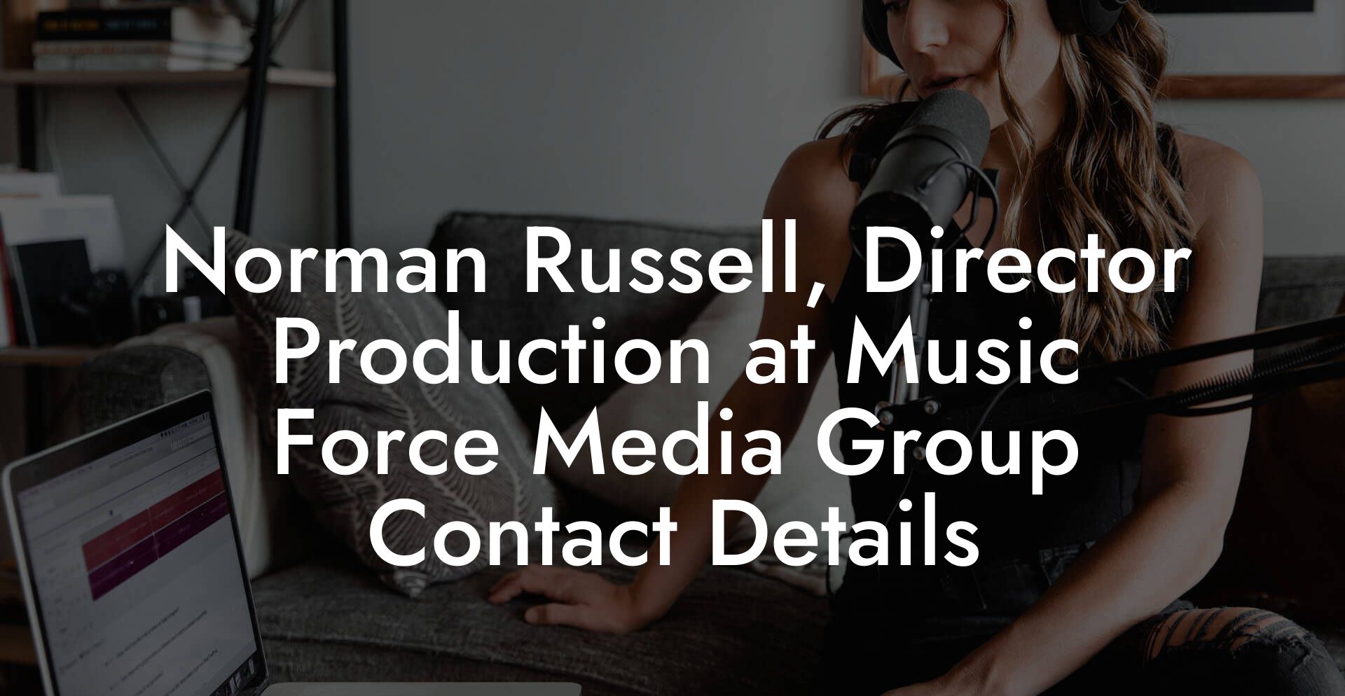 Norman Russell, Director Production at Music Force Media Group Contact Details