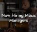Now Hiring Music Managers