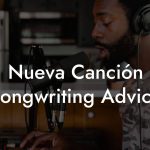 Nueva Canción Songwriting Advice