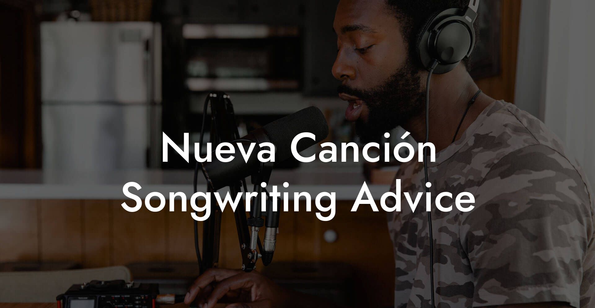 Nueva Canción Songwriting Advice