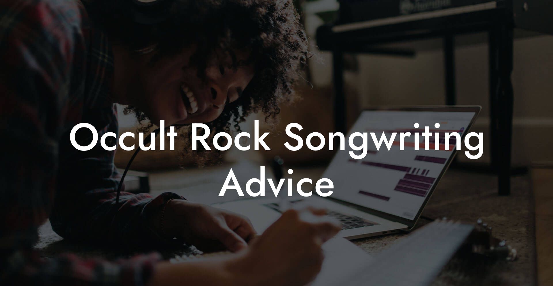 Occult Rock Songwriting Advice