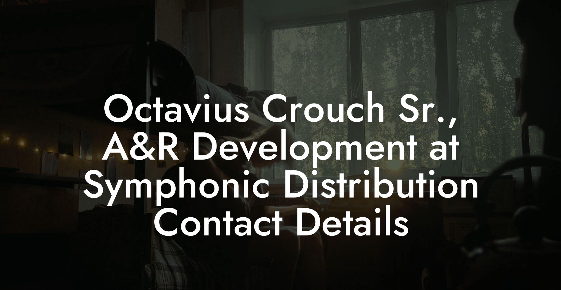 Octavius Crouch Sr., A&R Development at Symphonic Distribution Contact Details