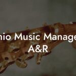 Ohio Music Managers A&R