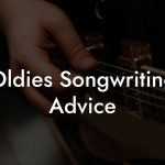 Oldies Songwriting Advice