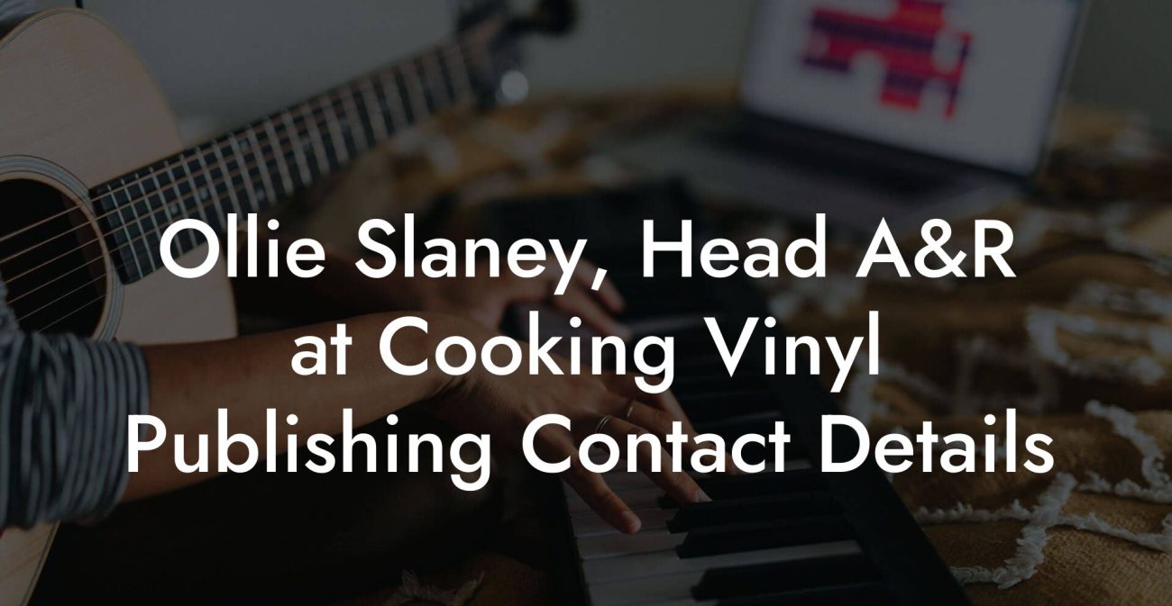 Ollie Slaney, Head A&R at Cooking Vinyl Publishing Contact Details