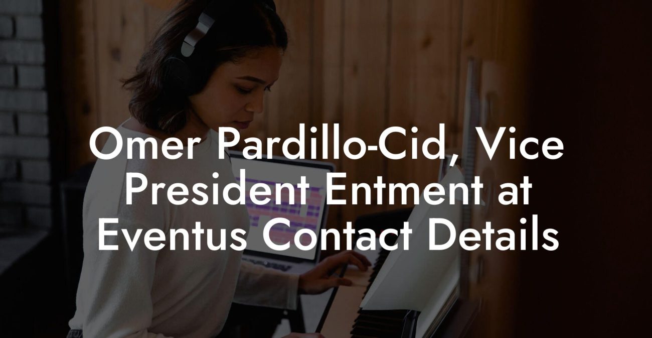 Omer Pardillo-Cid, Vice President Entment at Eventus Contact Details