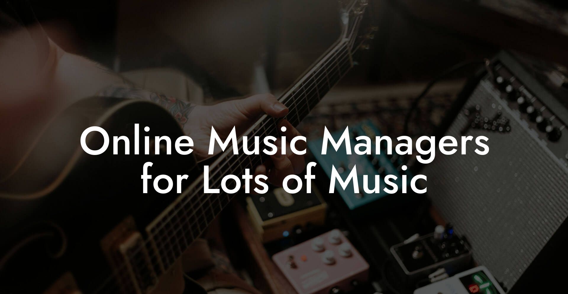 Online Music Managers for Lots of Music