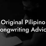 Original Pilipino Songwriting Advice
