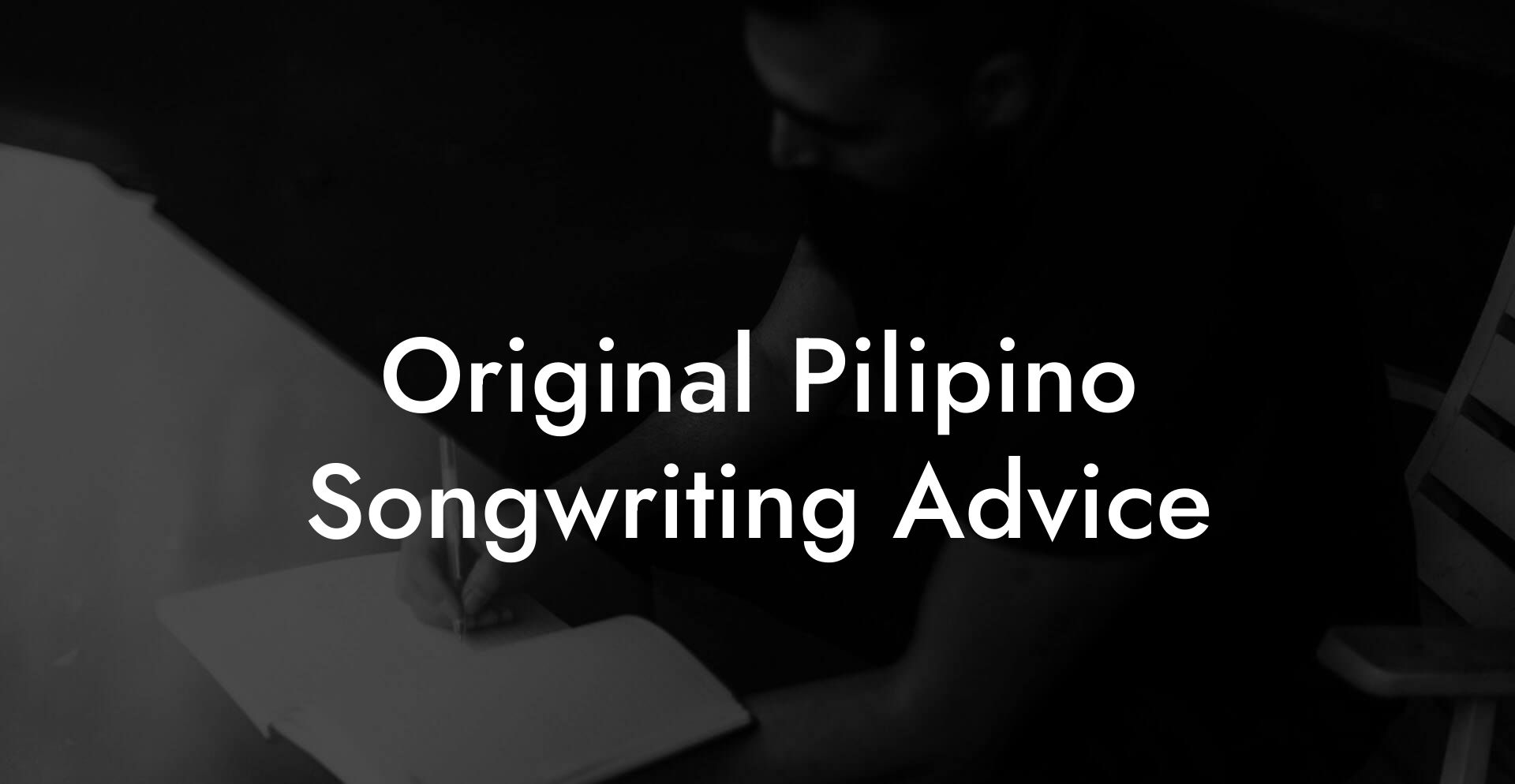 Original Pilipino Songwriting Advice