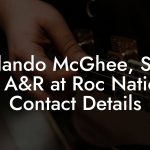 Orlando McGhee, SVP of A&R at Roc Nation Contact Details