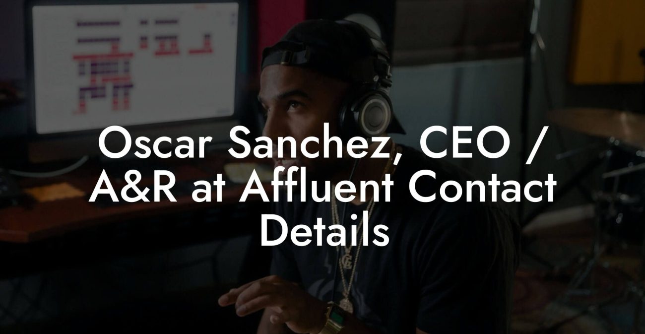 Oscar Sanchez, CEO / A&R at Affluent Contact Details