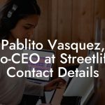 Pablito Vasquez, Co-CEO at Streetlife Contact Details