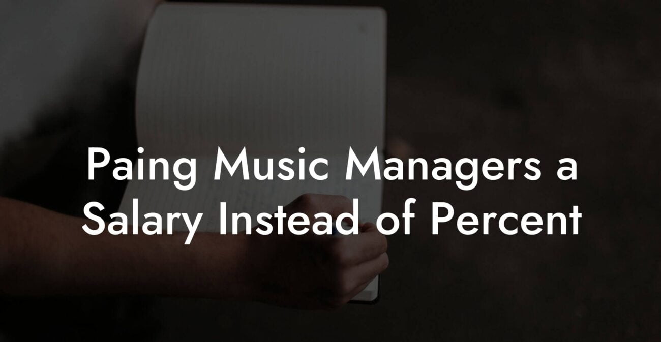 Paing Music Managers a Salary Instead of Percent