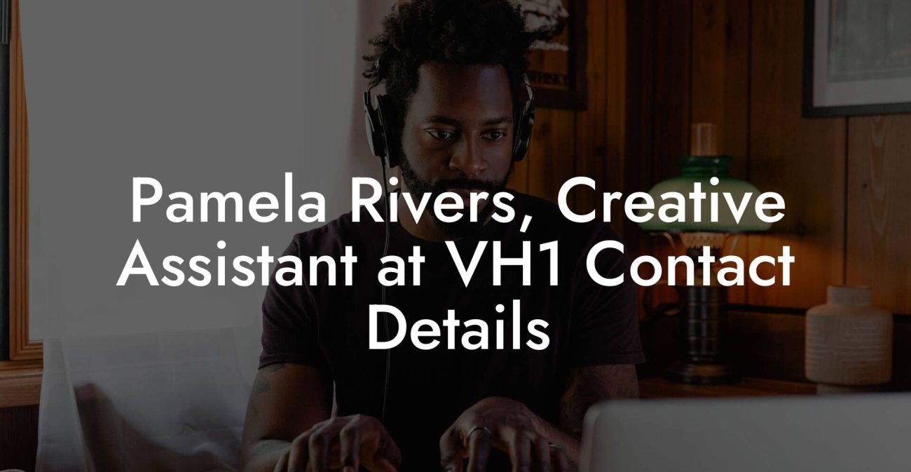 Pamela Rivers, Creative Assistant at VH1 Contact Details