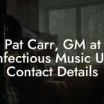 Pat Carr, GM at Infectious Music UK Contact Details