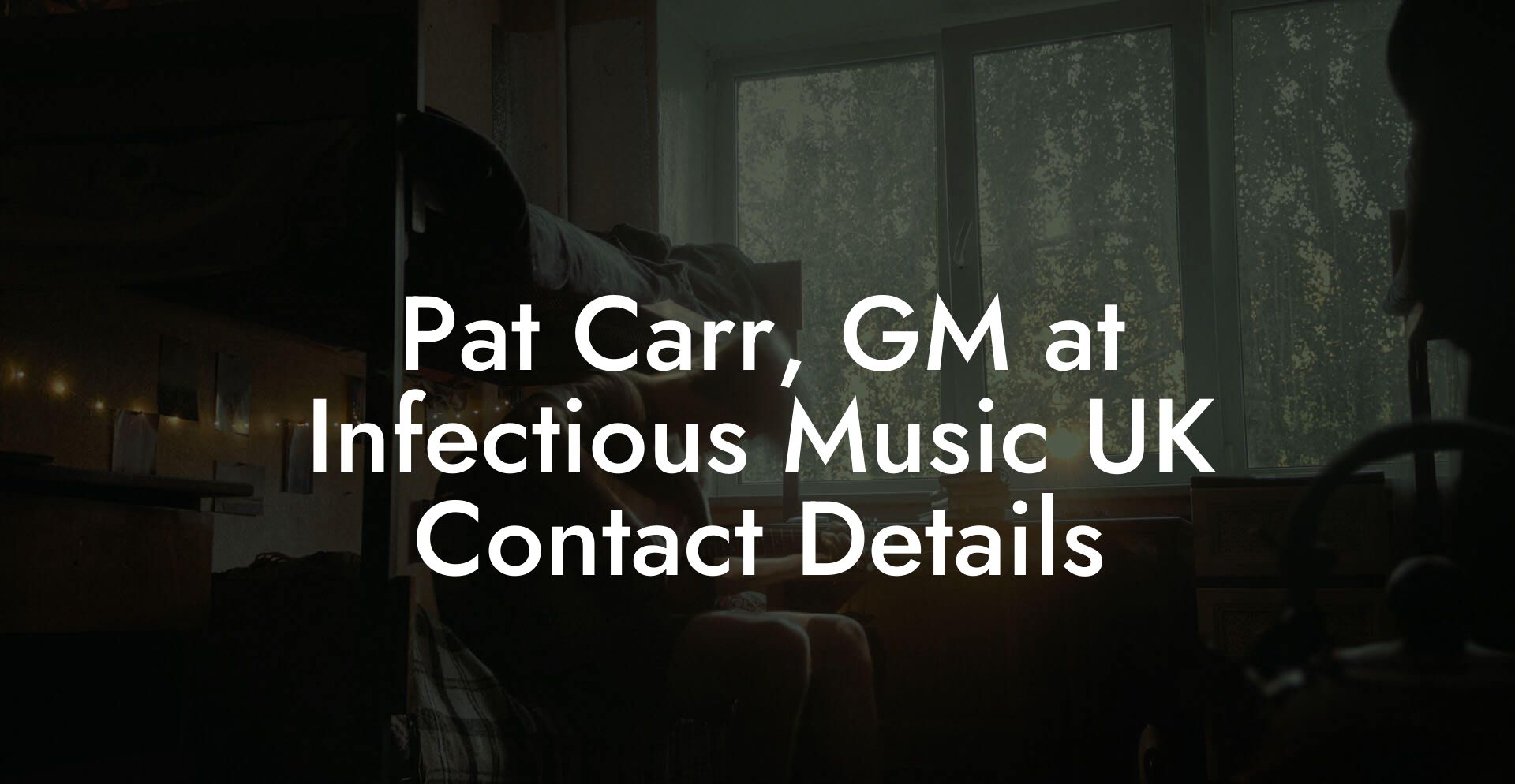 Pat Carr, GM at Infectious Music UK Contact Details