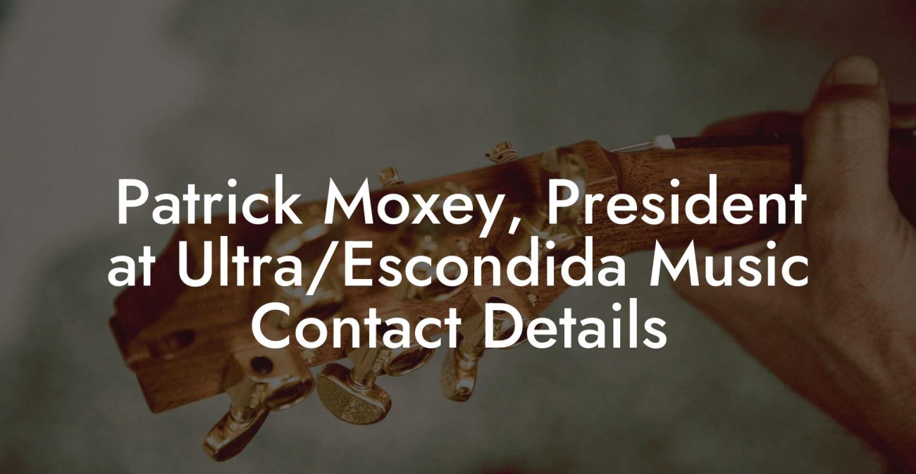 Patrick Moxey, President at Ultra/Escondida Music Contact Details