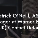 Patrick O'Neill, A&R Manager at Warner Bros. (UK) Contact Details