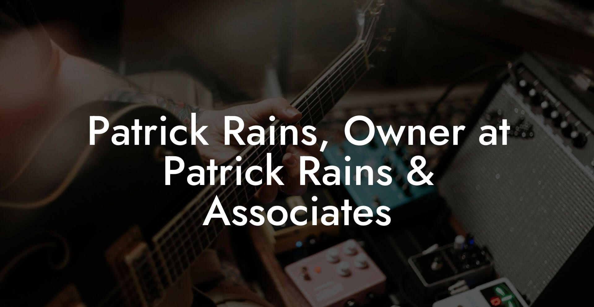 Patrick Rains, Owner at Patrick Rains & Associates