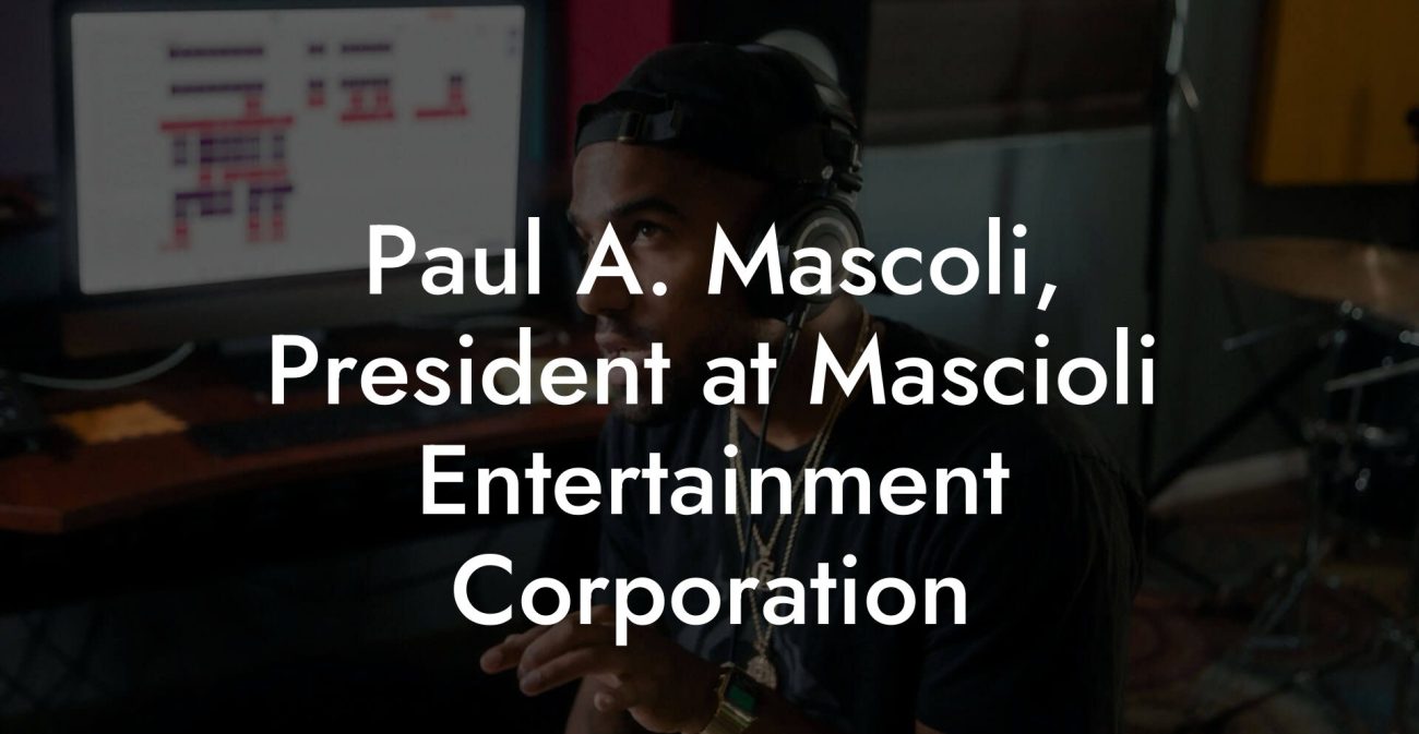 Paul A. Mascoli, President at Mascioli Entertainment Corporation