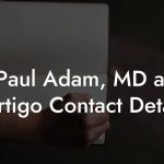 Paul Adam, MD at Vertigo Contact Details