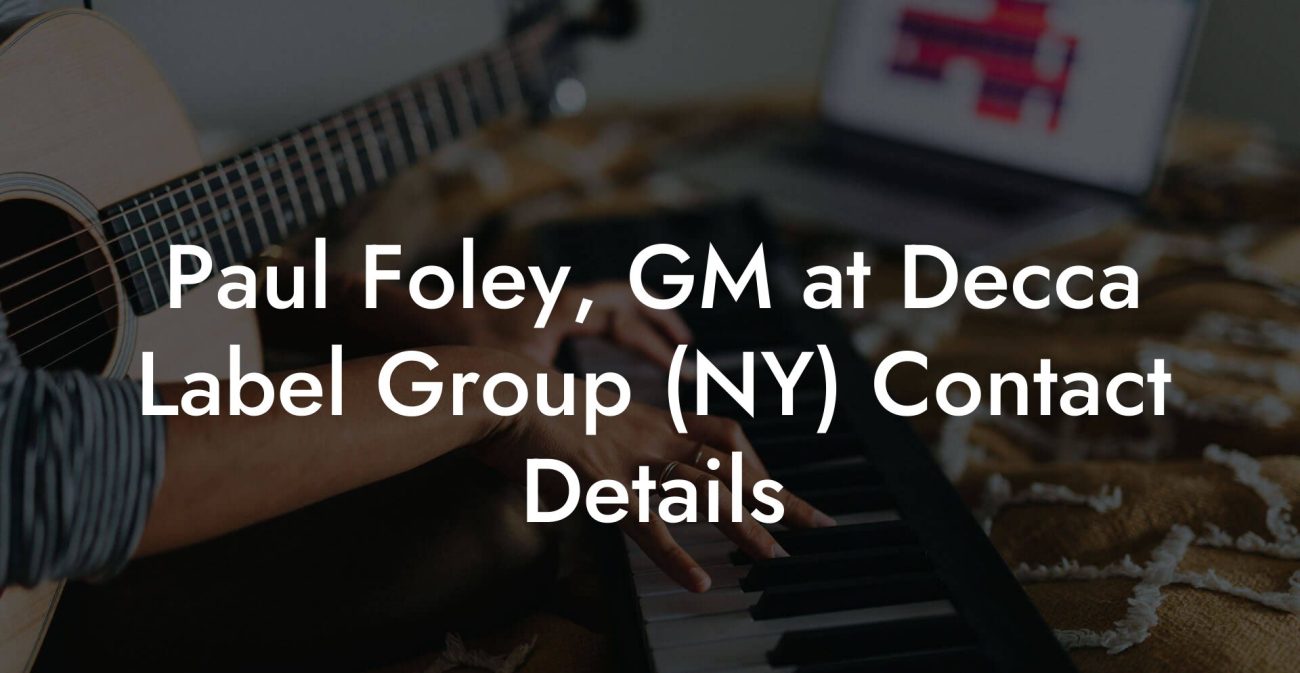 Paul Foley, GM at Decca Label Group (NY) Contact Details