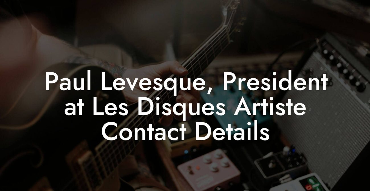 Paul Levesque, President at Les Disques Artiste Contact Details