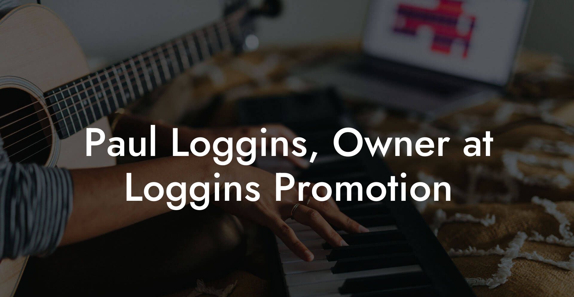 Paul Loggins, Owner at Loggins Promotion