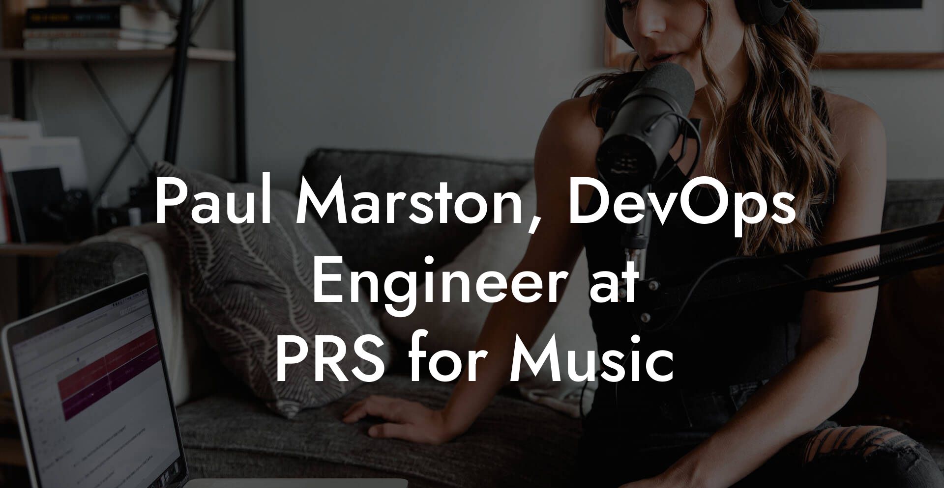 Paul Marston, DevOps Engineer at PRS for Music