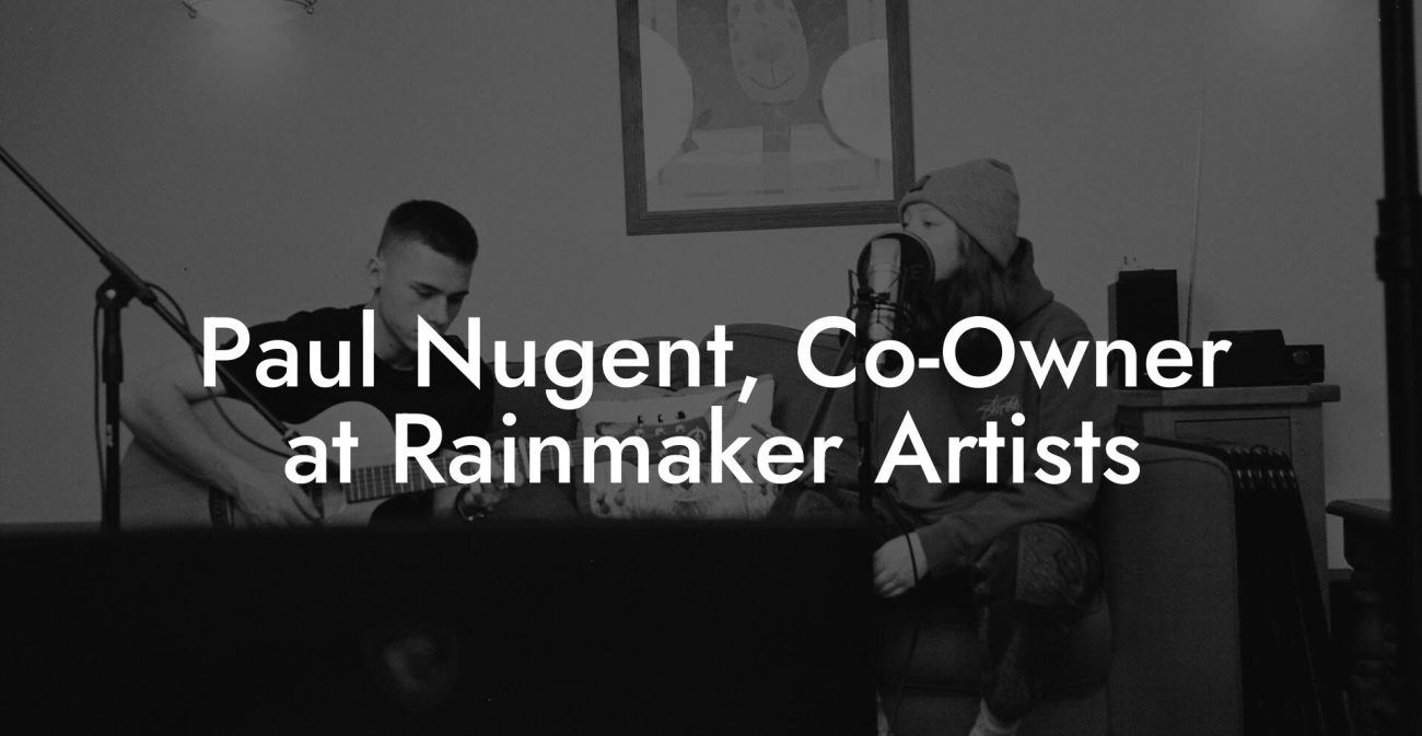 Paul Nugent, Co-Owner at Rainmaker Artists