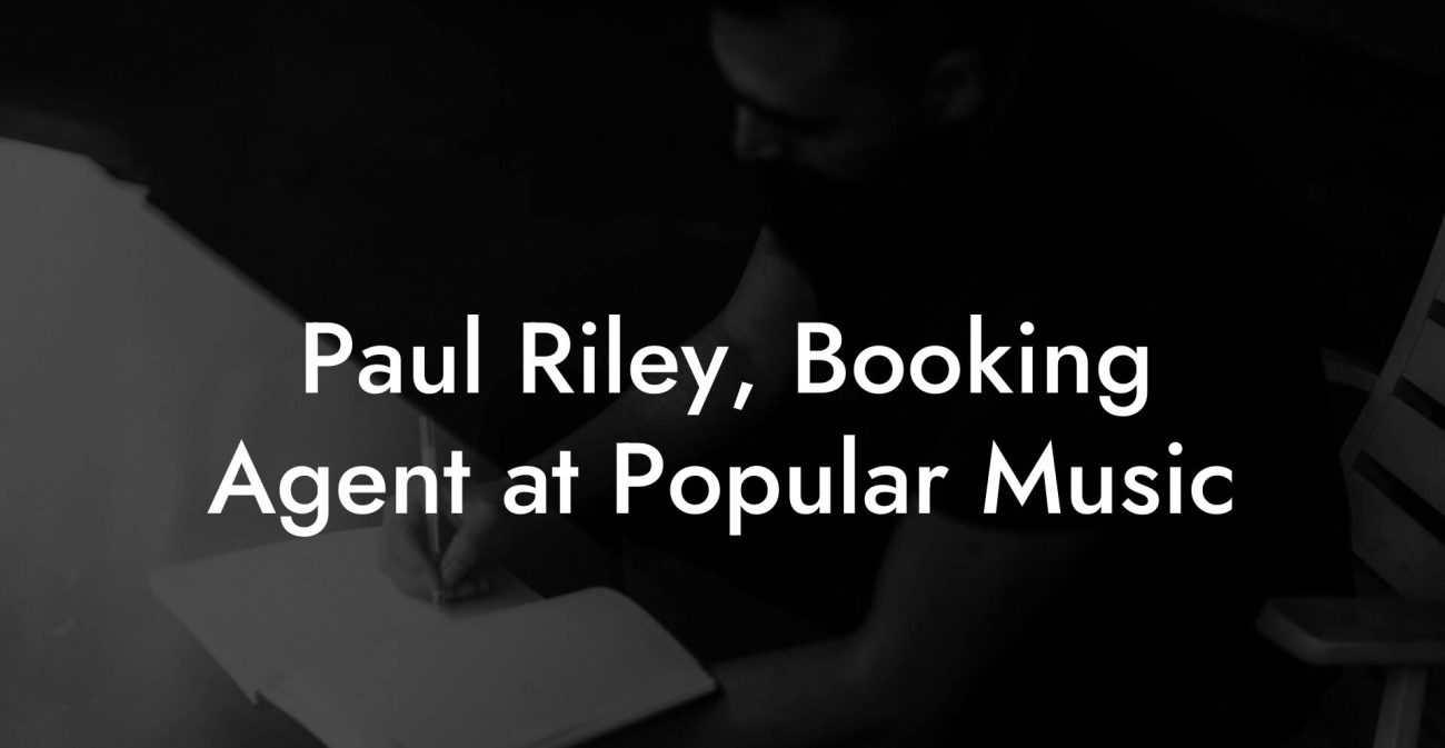 Paul Riley, Booking Agent at Popular Music