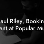 Paul Riley, Booking Agent at Popular Music